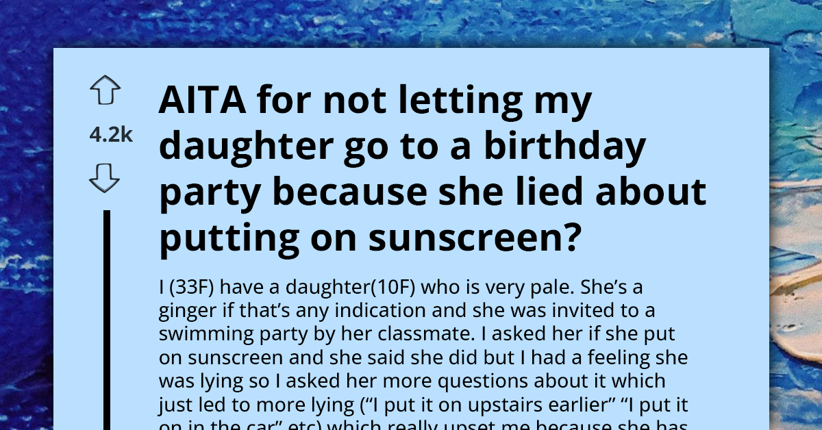 Woman Gets Descended On For Not Letting Her Child Go Birthday Party Because She Lied About Sunscreen