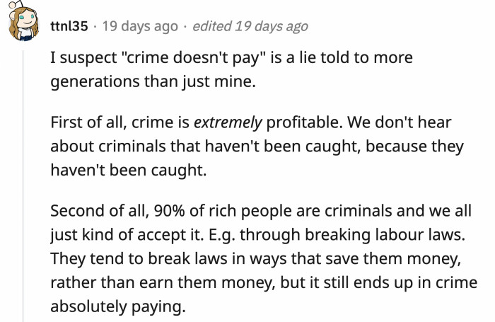 19. And if they grease enough hands then those would turn a blind eye to the crimes