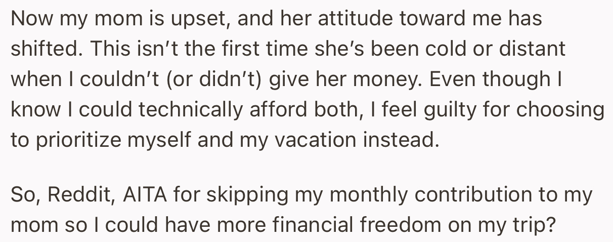 Now, OP’s mom is upset, and her attitude has been cold ever since