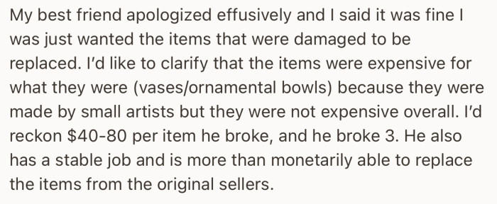 Their friend apologized, but all they wanted was for the damaged pottery to be replaced