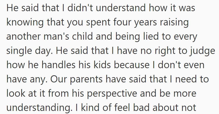 But he expressed frustration at OP's lack of understanding in raising another man's child and being deceived daily.