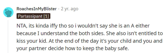 No assholes here. It's their child, and they decide how to keep their baby safe.
