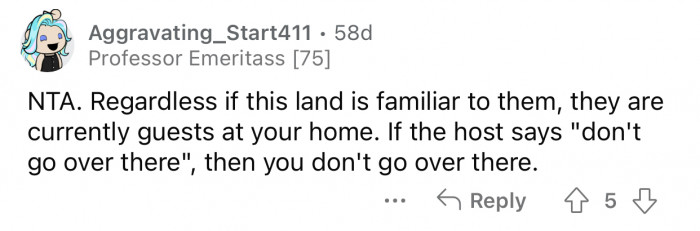 Guests should respect their host's boundaries and wishes.