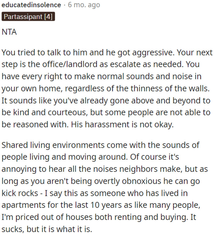 In shared living, some noise is expected, and harassment is not acceptable.