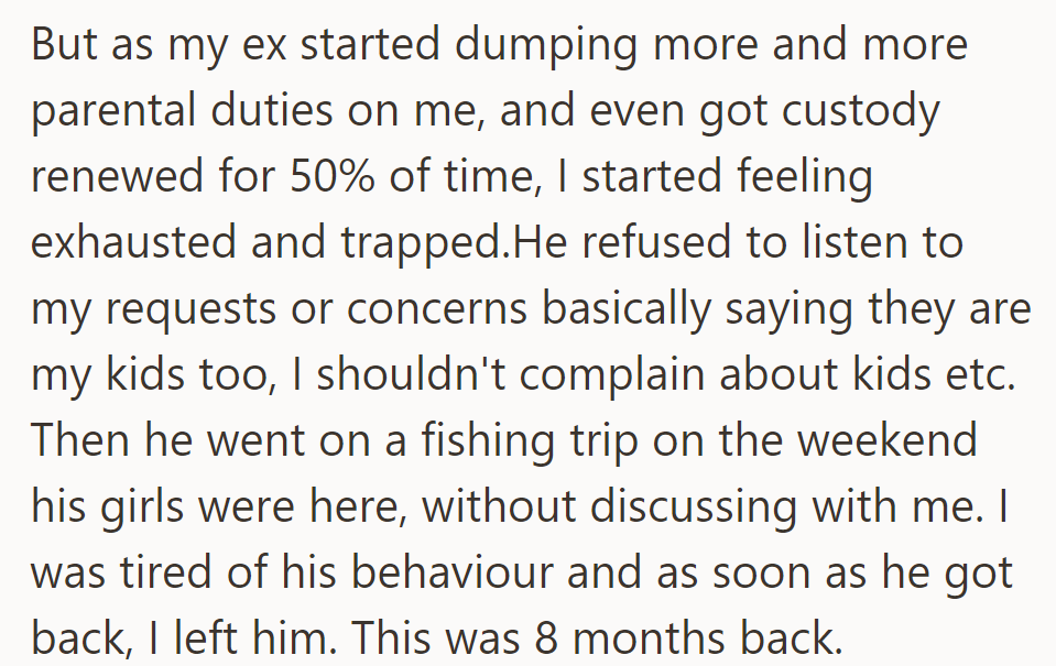 OP left their partner eight months ago due to increasing parental responsibilities and a lack of consideration.