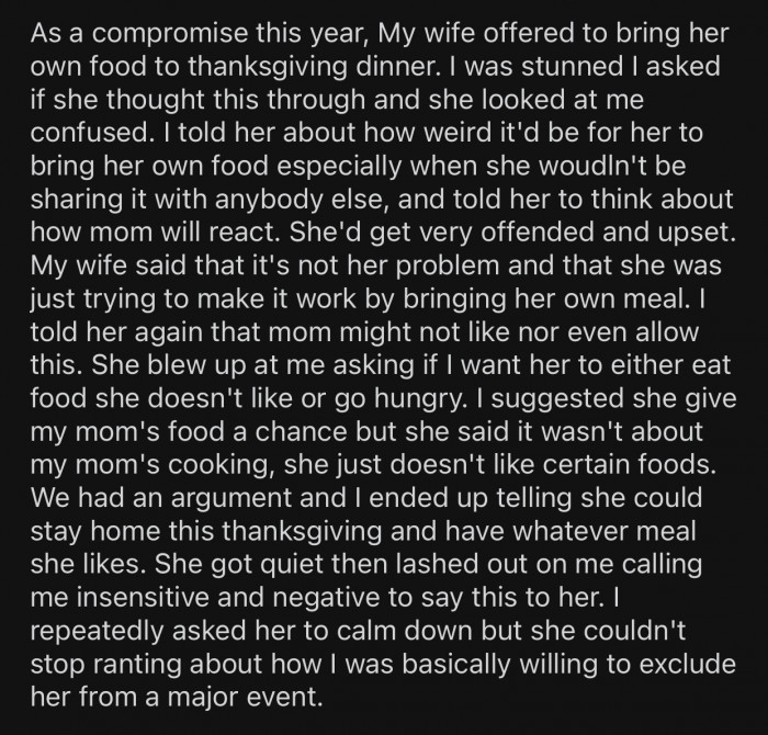 The OP feared that his mom would get upset and offended if his wife brought her own food.