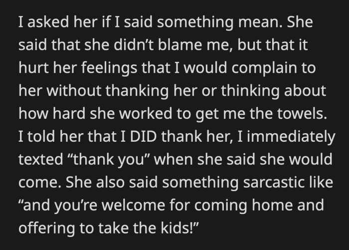 His wife replied that she can't blame him but it hurt her feelings that he complained when he didn't even thank her that afternoon