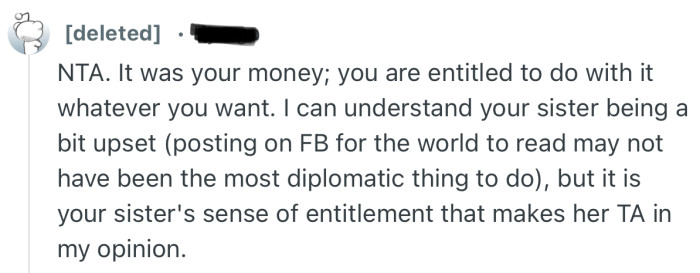 “ NTA. It was your money; you are entitled to do with it whatever you want.”