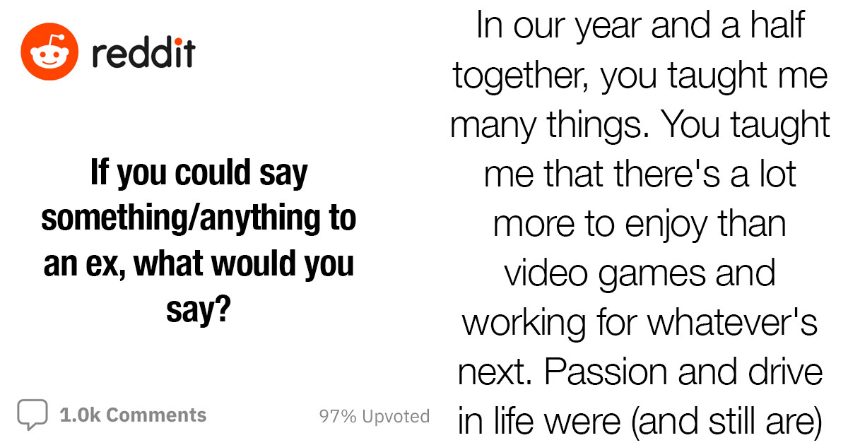 Hilarious And Bittersweet Things People Wish They Could Say To Their Ex's Face