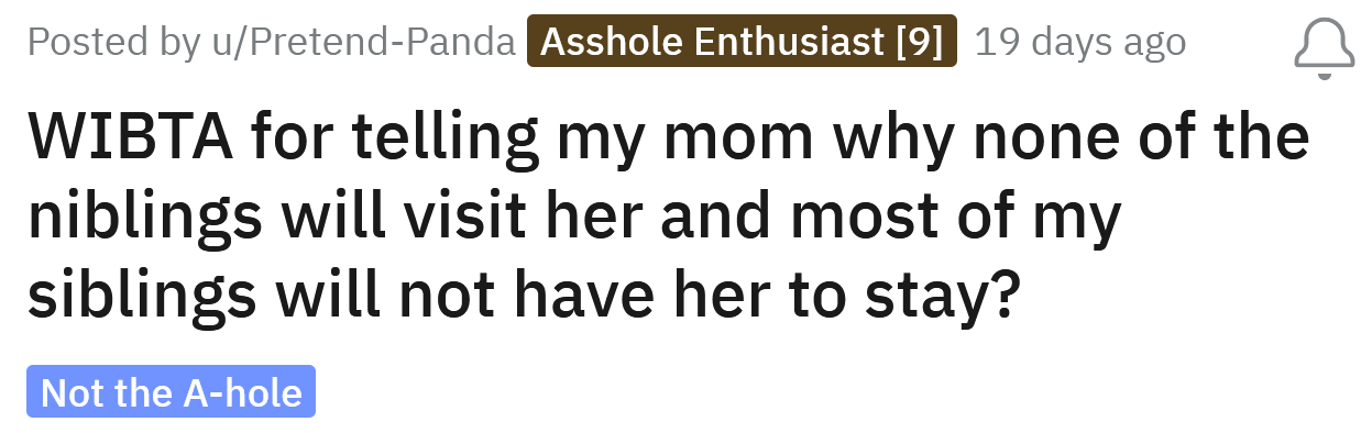 The Redditor asked if she would be an a**hole for telling her mom why none of her siblings or their kids want to spend time with her.
