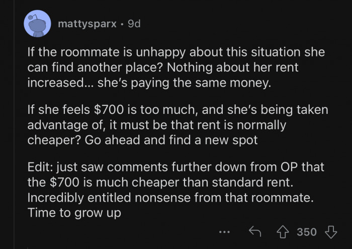 If the rent is too expensive, the roommate can try to find a cheaper place.