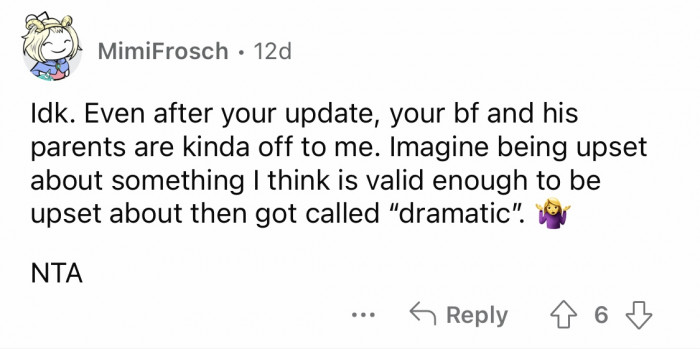 15. OP is in the wrong family, and she really needs to find someone whom she can rely on everything without being called dramatic.