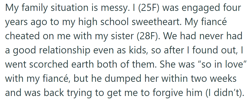 OP's fiancé cheats with her sister, who claims love but gets dumped. She cuts ties with both.