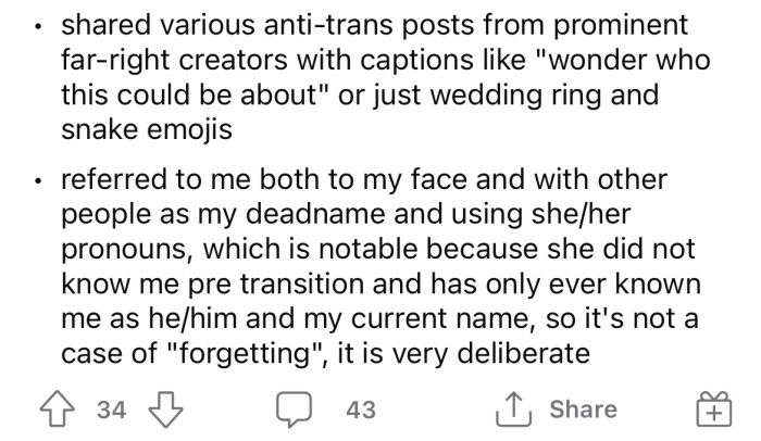 She also purposely kept referring to the OP by his dead name and using she/her pronouns to describe him.