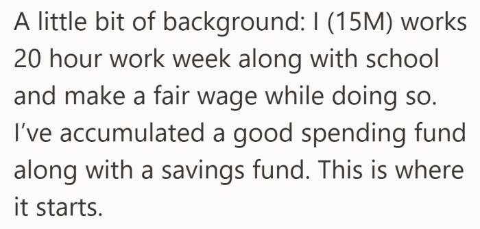 This is not an impulse buy. He worked for it, planned for it, and saved carefully.