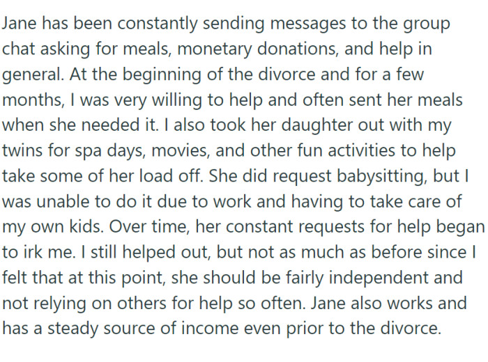 Jane is very demanding and constantly asks for help. Her demands are increasing.