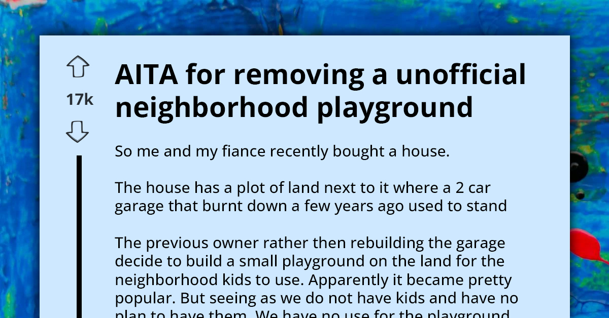 Redditor Who Doesn't Want Kids Playing In Their Yard Criticized For Removing "Unofficial Neighborhood Playground" From Their Property
