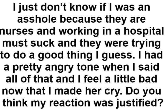 OP just wants to know if he's in the wrong for this or if his reaction was valid.