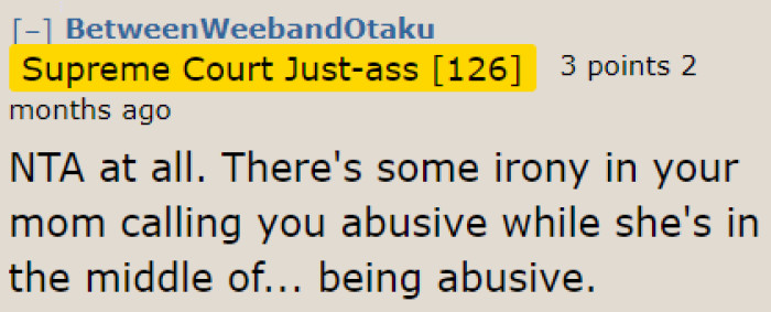 It's the mom who's being emotionally abusive here. Does she even hear what she's saying?
