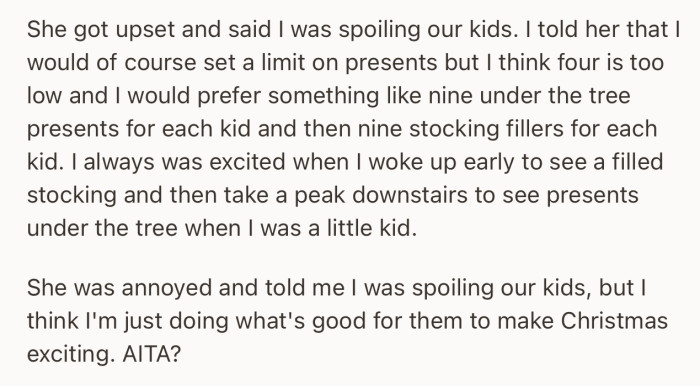 OP’s wife was upset and accused him of spoiling the kids, especially since he suggested nine gifts each