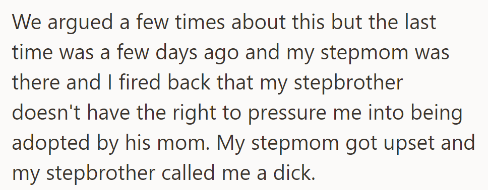 Stepbrother pressured him to be adopted by his stepmom; he called him a 