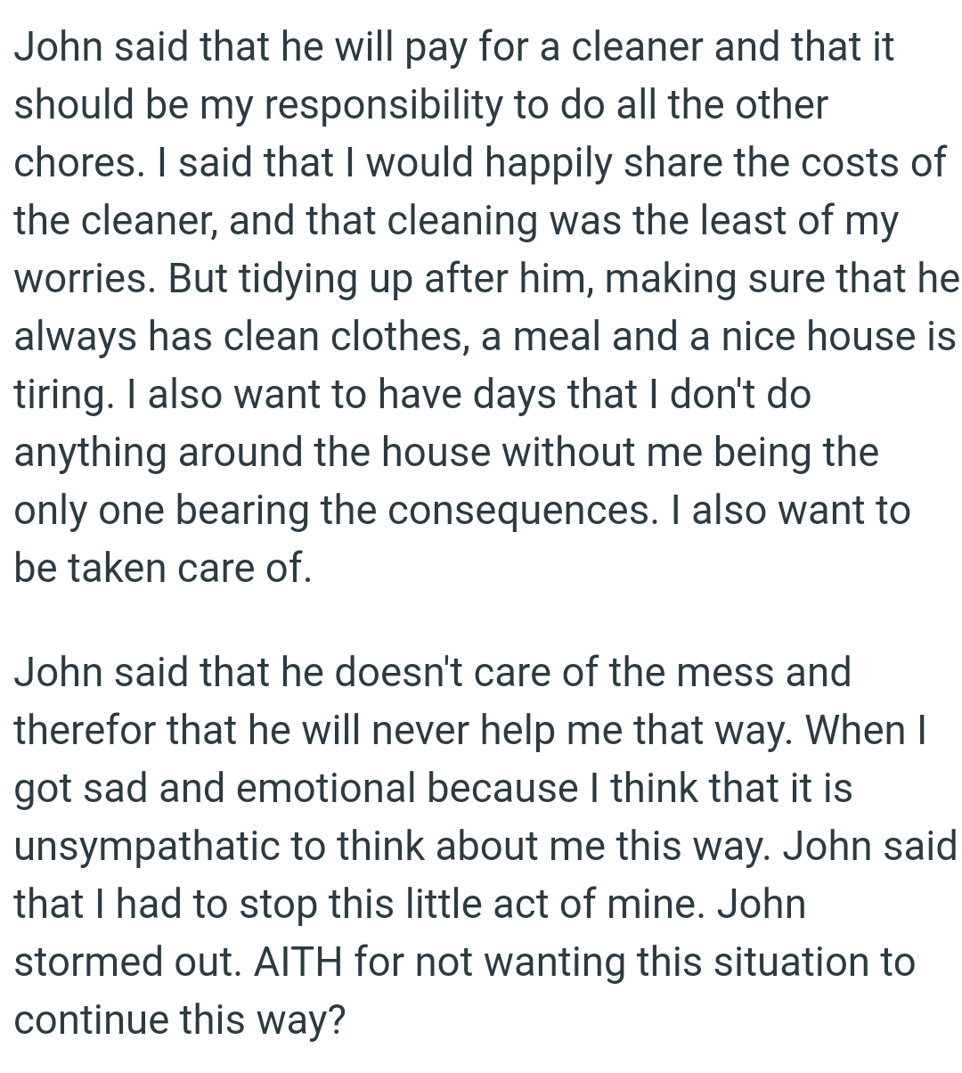 Tidying up after him, making sure that he always has clean clothes, a meal, and a nice house is tiring