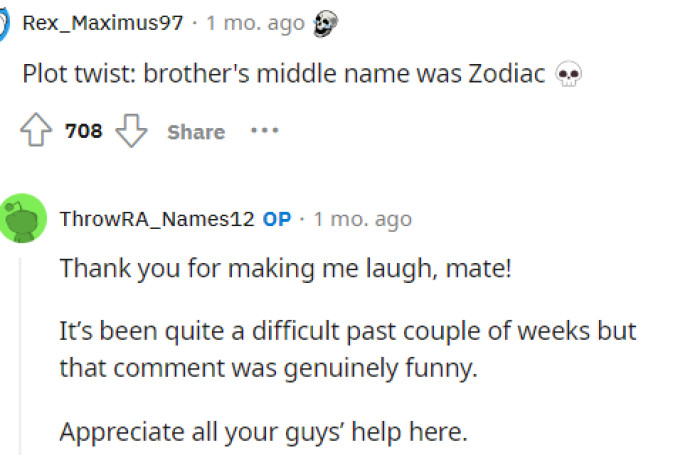 This person helped to lighten the mood a little bit by making this joke, and it turns out that OP actually found it quite funny.