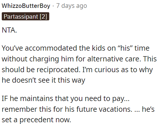 If he insists OP pay, she should remember this for future vacations; he's establishing a precedent.