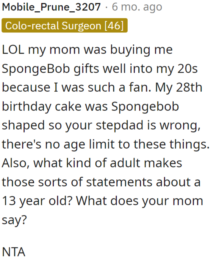 Other parents would even buy their sons and daughters SpongeBob items despite them being adults already.