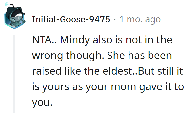 Mindy's upbringing doesn't fault her, but ultimately, it's hers as her mom gave it to her.