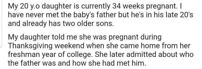 On Thanksgiving, OP was hit with the news of their daughter's pregnancy. OP has never met the father, but their daughter later admitted who he was and how she met him
