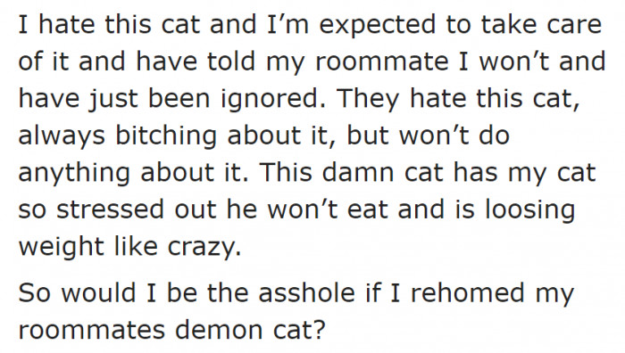 The situation is unfair for the OP as they also have to take care of the roommate's cat.