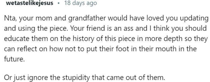 Your mom and grandfather would have appreciated your updating and utilizing the piece