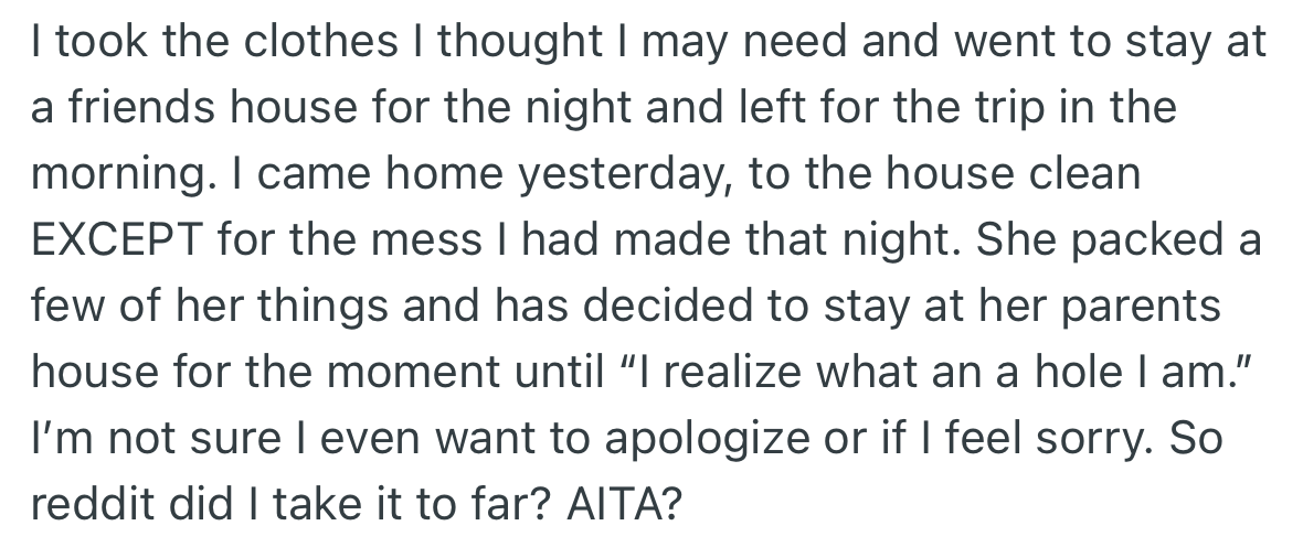 OP Took Some Clothes and Left the House. When He Returned the Next Day, His Girlfriend Had Cleaned the House but Left the Mess He Made.