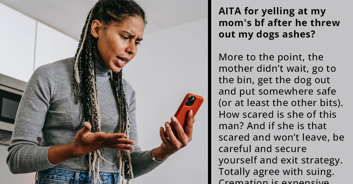 Woman Flips Out After Her Mom's Boyfriend Threw Her Dog's Ashes Away Over A Petty Reason