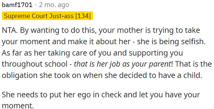 OP's mom is trying to make his moment about her, which is selfish