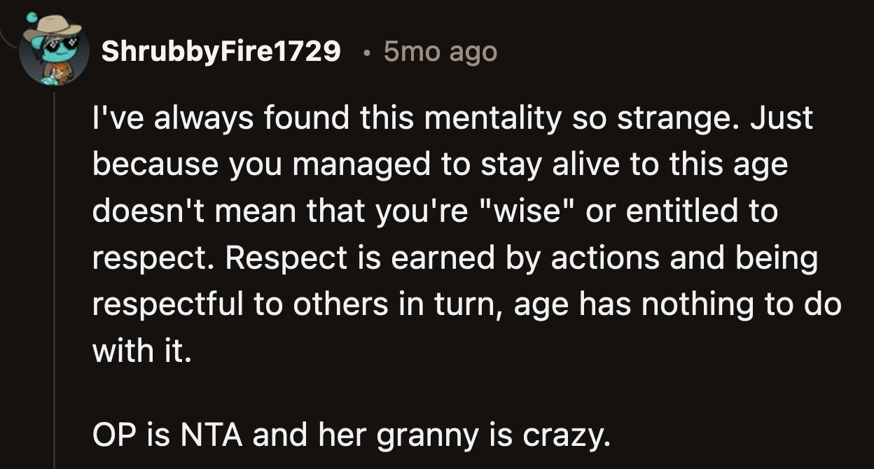 Age does not beget respect. Respect begets respect.