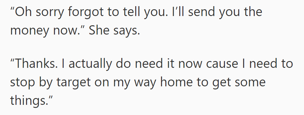 She then said she'll send the money now...