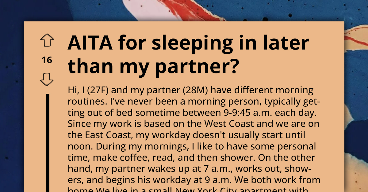 Husband Is Complaining About Wife Getting Up Later Than Him Because It Messes Up His Own Work Day