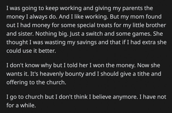 She studied what to do with her money and decided she would keep working, but her mom found out she won the lottery when OP bought some gifts for her siblings.