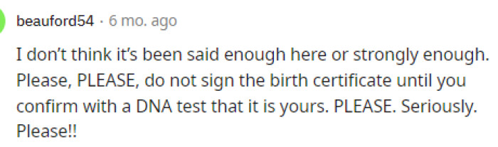 Many also warned that the baby might not even be his.