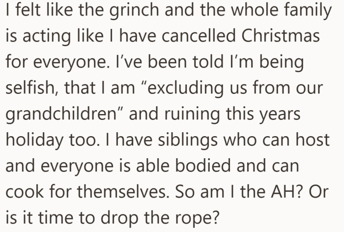 The guilt rolled in fast, with relatives insisting she was ruining Christmas instead of simply taking a break.