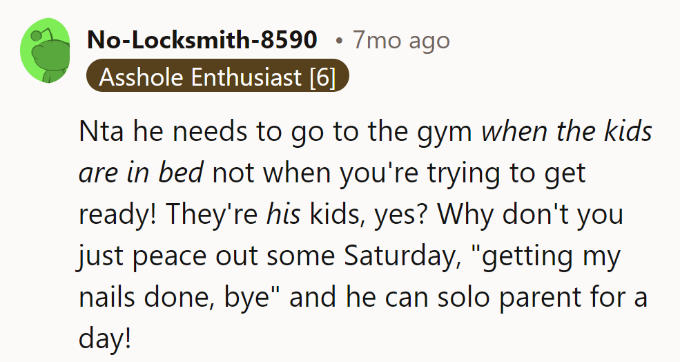 NTA. Gym time? Wait till bedtime! How about a solo parenting Saturday while she gets pampered?