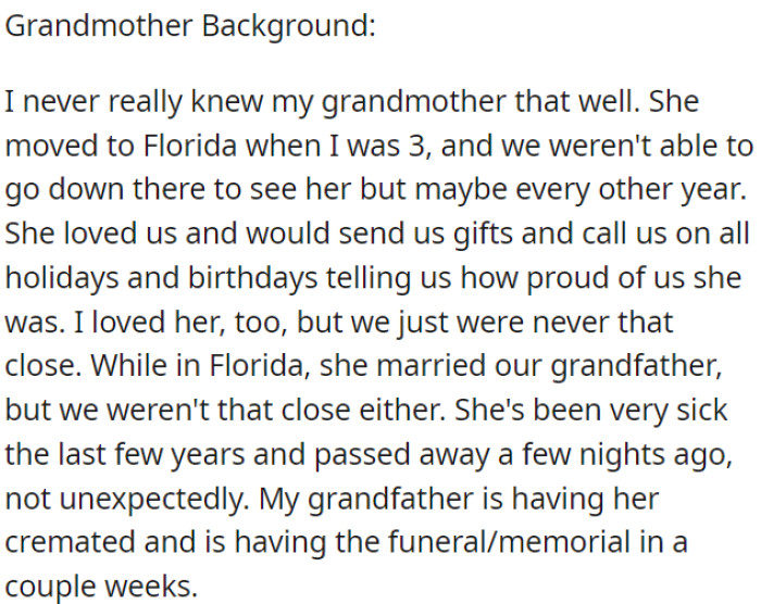 OP's grandma passed away recently, and the funeral is in a couple of weeks.