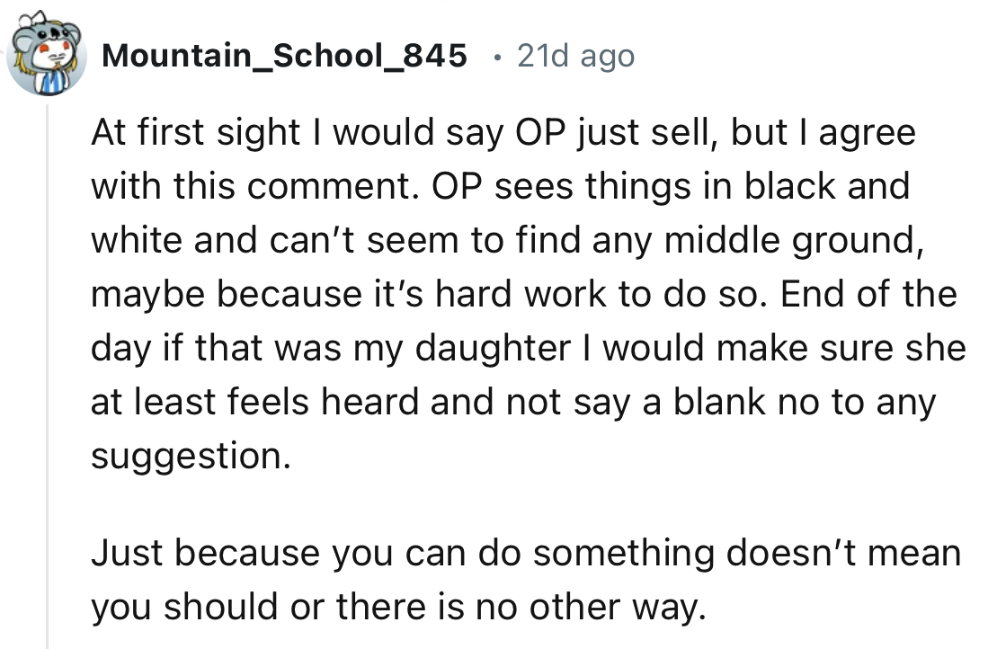 “Just because you can do something doesn’t mean you should or there is no other way.”