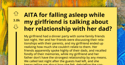 Man Falls Asleep While His Girlfriend Discusses Her Father, Questions: Was It Wrong?