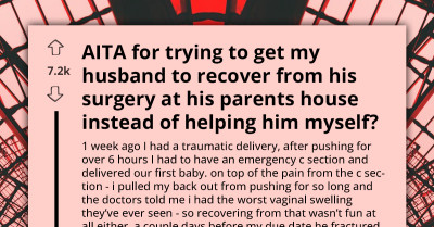 New Mom Sends Husband To His Parents For Surgery Recovery Instead Of Helping Him Herself