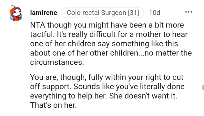 Sounds like you've done everything to help her