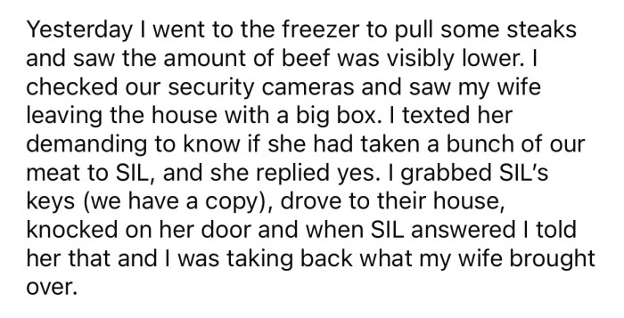 When the OP discovered his wife had given a large amount of the meat to her sister, he demanded his SIL give it back.
