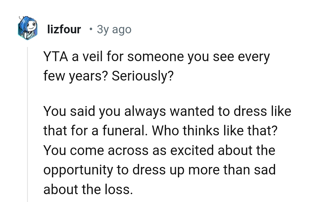 The OP said she always wanted to dress like that for a funeral